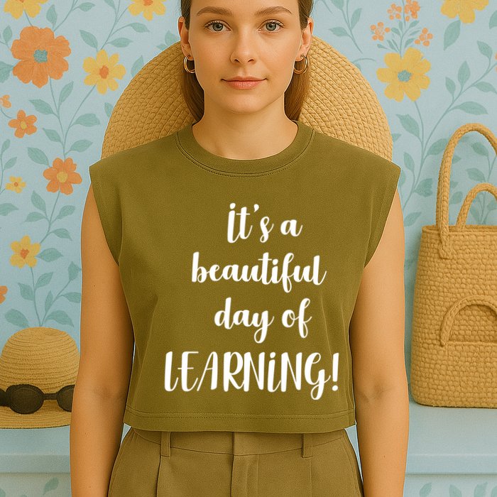 It's A Beautiful Day Of Learning! Garment-Dyed Women's Muscle Tee