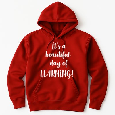 It's A Beautiful Day Of Learning! Hoodie
