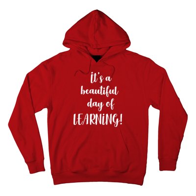 It's A Beautiful Day Of Learning! Hoodie