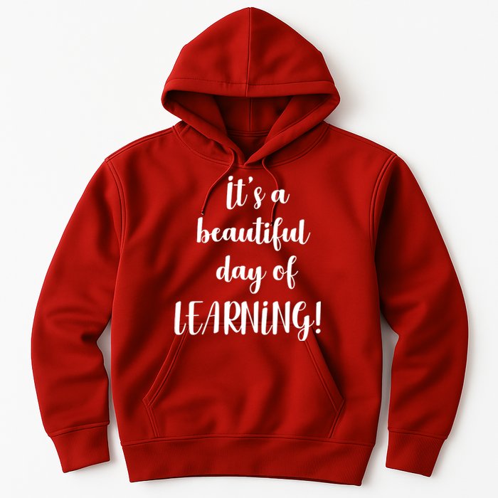 It's A Beautiful Day Of Learning! Hoodie