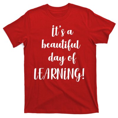 It's A Beautiful Day Of Learning! T-Shirt