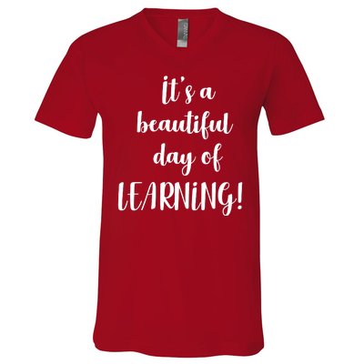 It's A Beautiful Day Of Learning! V-Neck T-Shirt