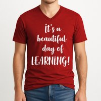 It's A Beautiful Day Of Learning! V-Neck T-Shirt