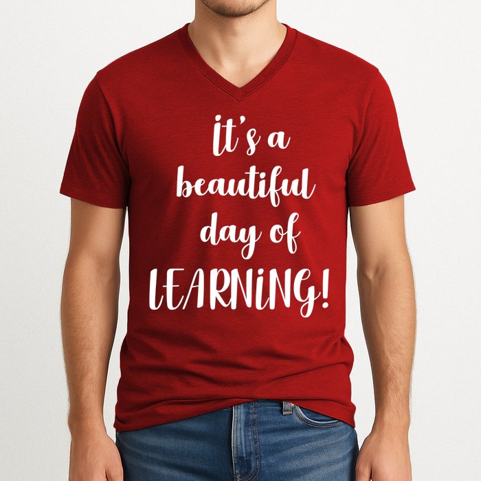 It's A Beautiful Day Of Learning! V-Neck T-Shirt