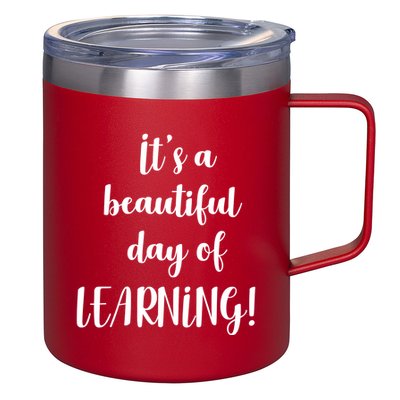 It's A Beautiful Day Of Learning! 12oz Stainless Steel Coffee Mug