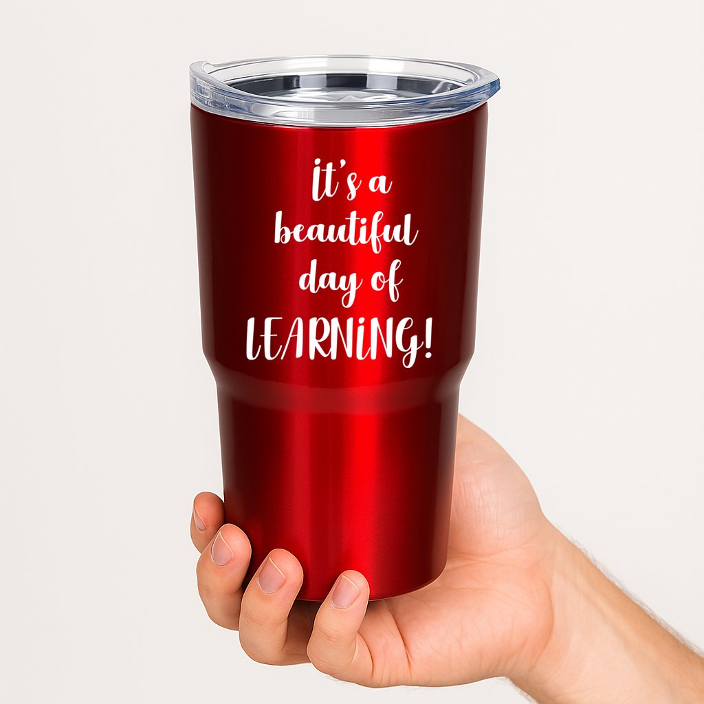 It's A Beautiful Day Of Learning! Tumbler