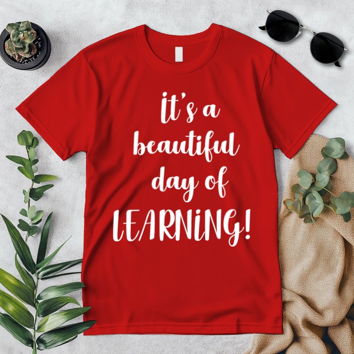 It's A Beautiful Day Of Learning! Premium T-Shirt