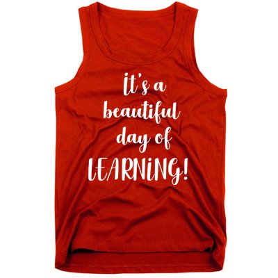 It's A Beautiful Day Of Learning! Tank Top