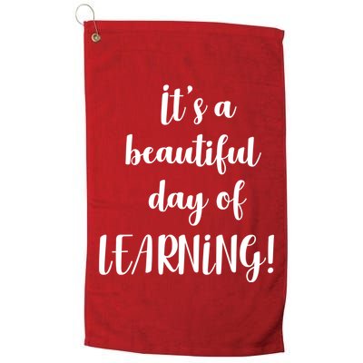 It's A Beautiful Day Of Learning! Golf Towel