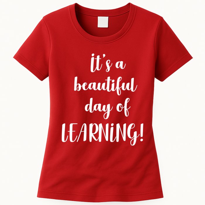 It's A Beautiful Day Of Learning! Womens T-Shirt