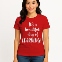 It's A Beautiful Day Of Learning! Womens T-Shirt