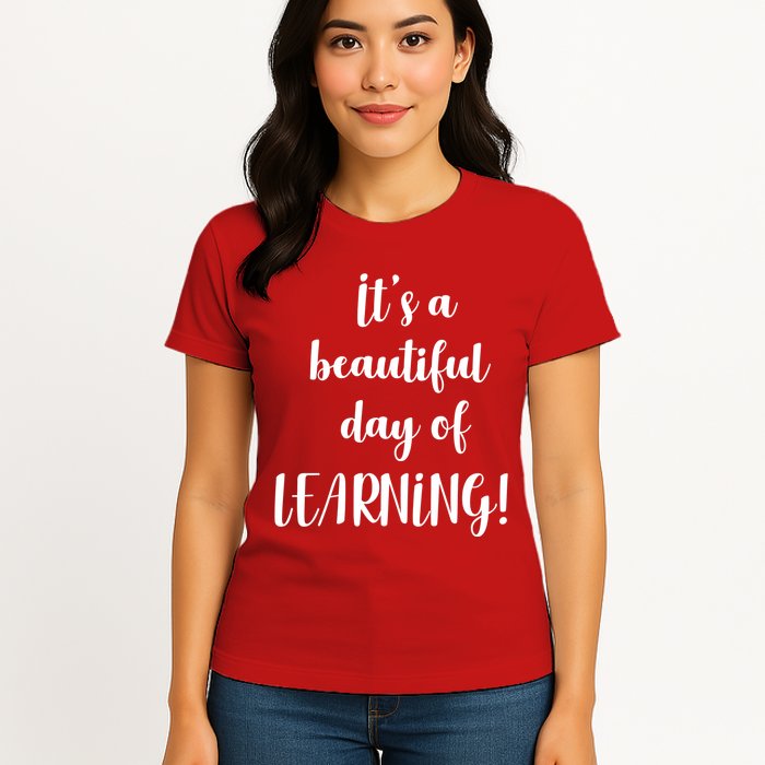 It's A Beautiful Day Of Learning! Womens T-Shirt
