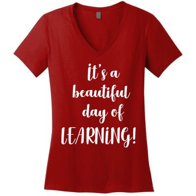 It's A Beautiful Day Of Learning! Women's V-Neck T-Shirt