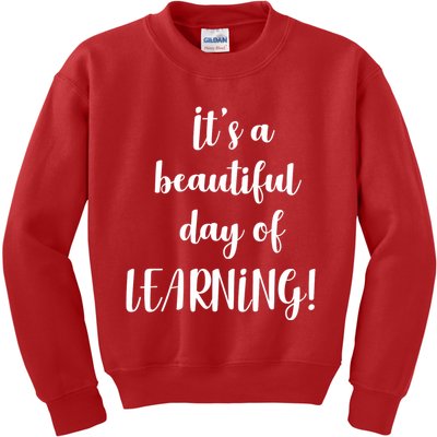 It's A Beautiful Day Of Learning! Kids Sweatshirt