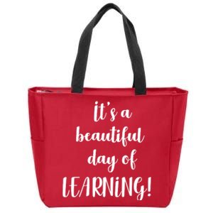 It's A Beautiful Day Of Learning! Zip Tote Bag