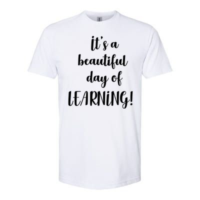 It's A Beautiful Day Of Learning! Softstyle CVC T-Shirt