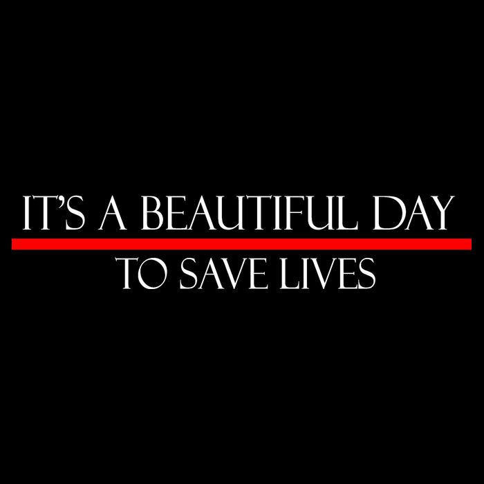 It's A Beautiful Day To Save Lives Apron