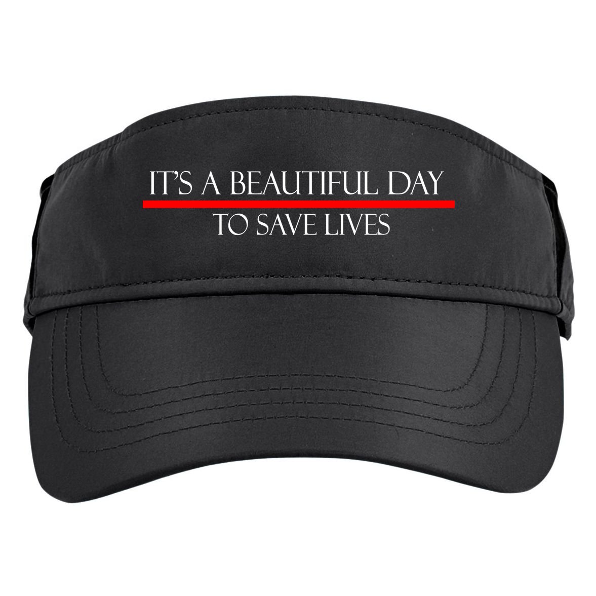 It's A Beautiful Day To Save Lives Adult Drive Performance Visor