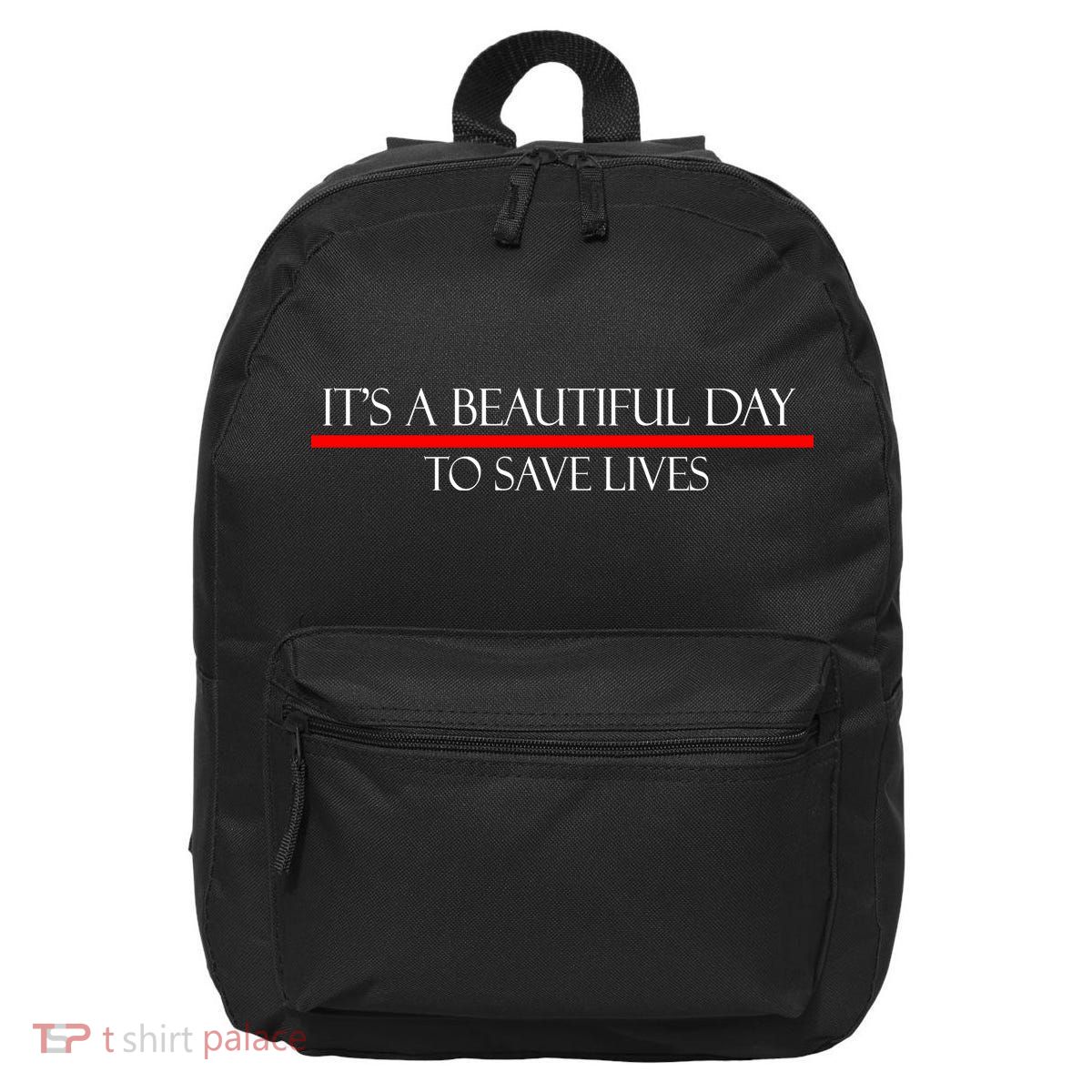 It's A Beautiful Day To Save Lives 16 in Basic Backpack