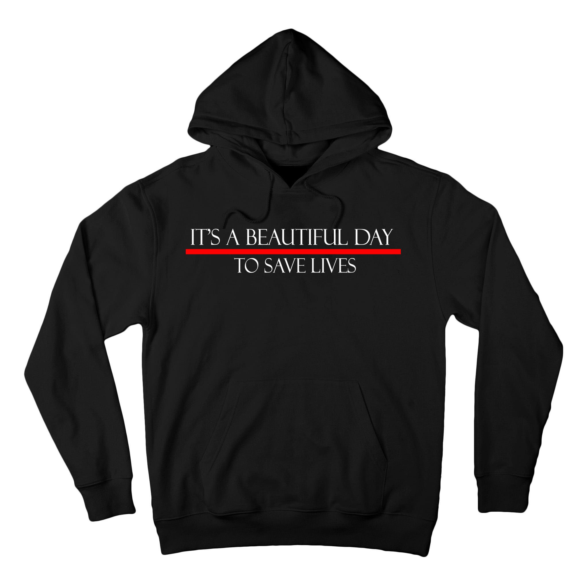 It's A Beautiful Day To Save Lives Tall Hoodie