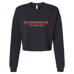 It's A Beautiful Day To Save Lives Cropped Pullover Crew