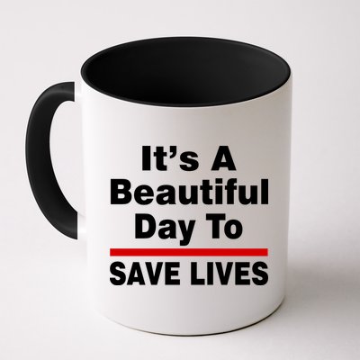 It's A Beautiful Day To Save Lives Funny Mug
