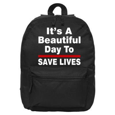 It's A Beautiful Day To Save Lives Funny 16 in Basic Backpack