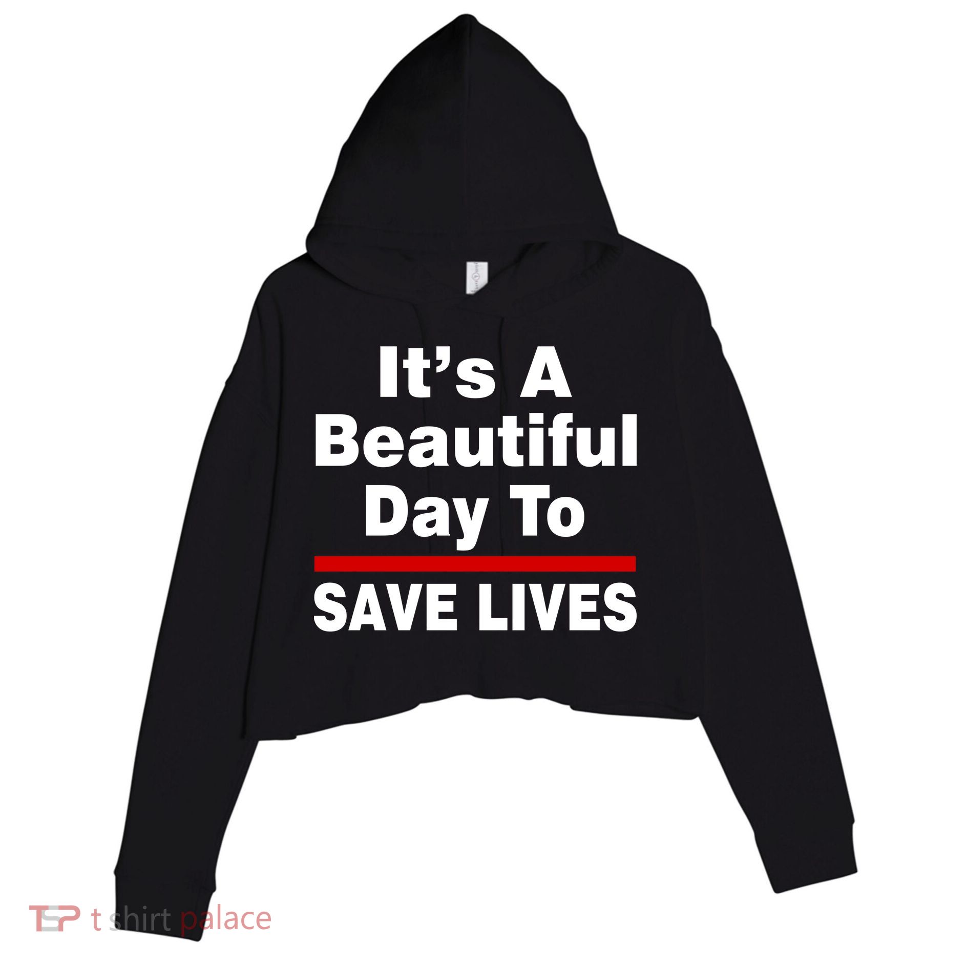 It's A Beautiful Day To Save Lives Funny Crop Fleece Hoodie