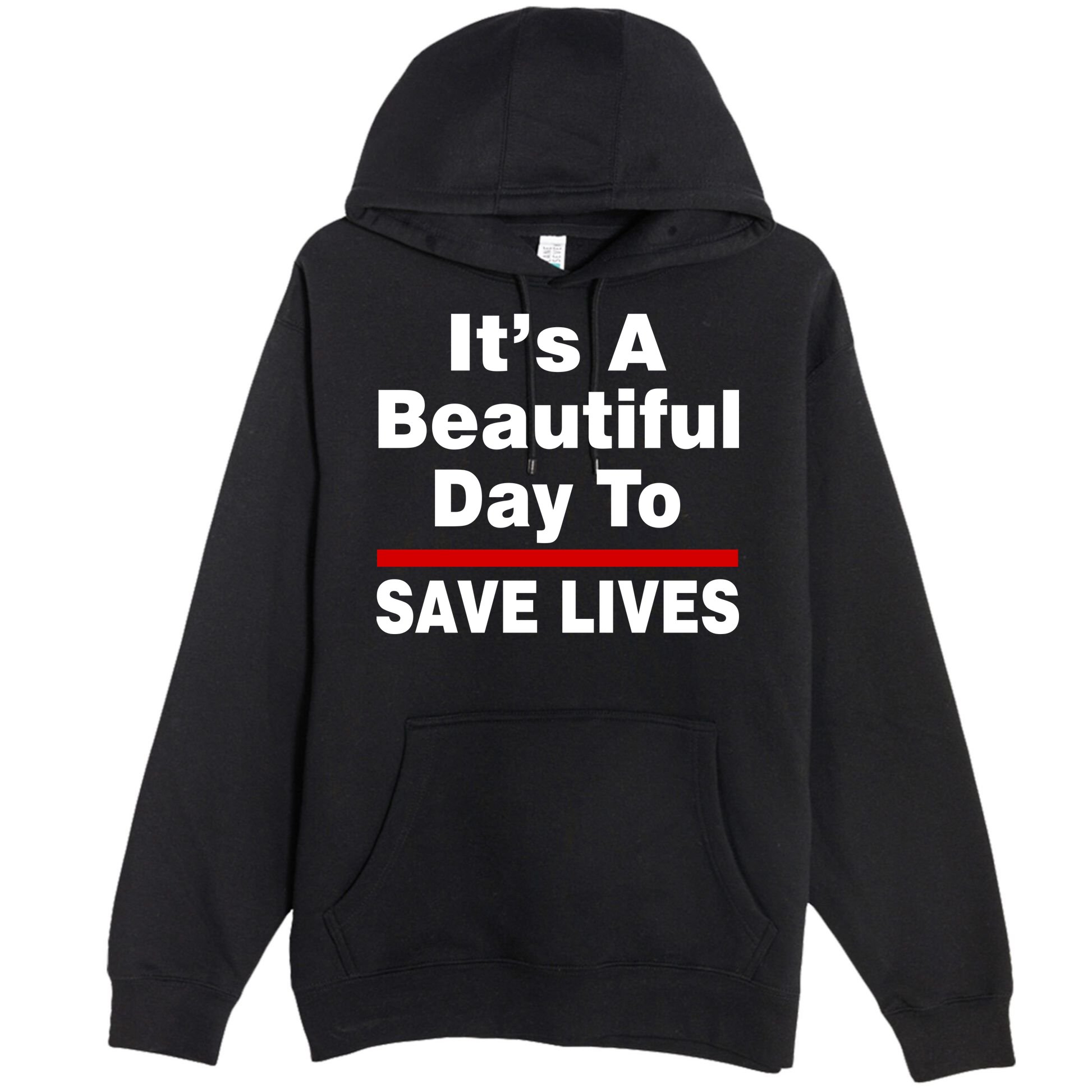 It's A Beautiful Day To Save Lives Funny Premium Pullover Hoodie