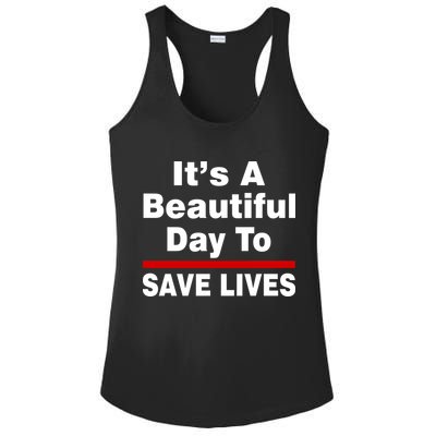 It's A Beautiful Day To Save Lives Funny Ladies PosiCharge Competitor Racerback Tank