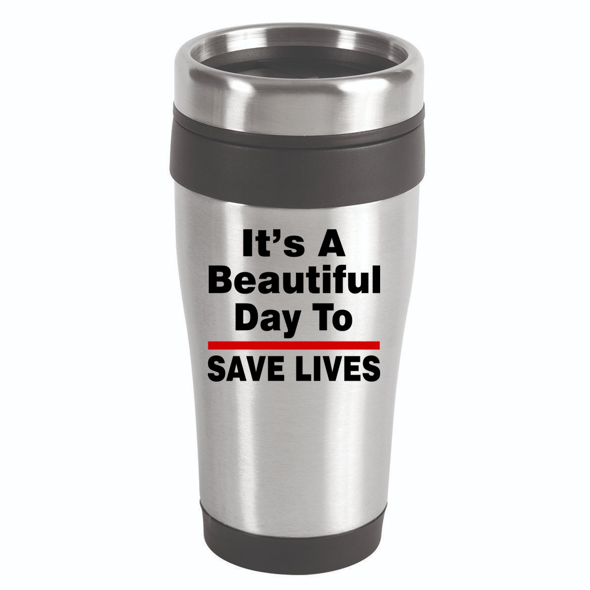 It's A Beautiful Day To Save Lives Funny 16oz Travel Tumbler