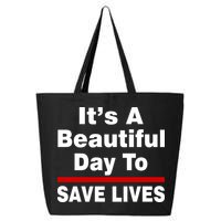 It's A Beautiful Day To Save Lives Funny 25L Jumbo Tote