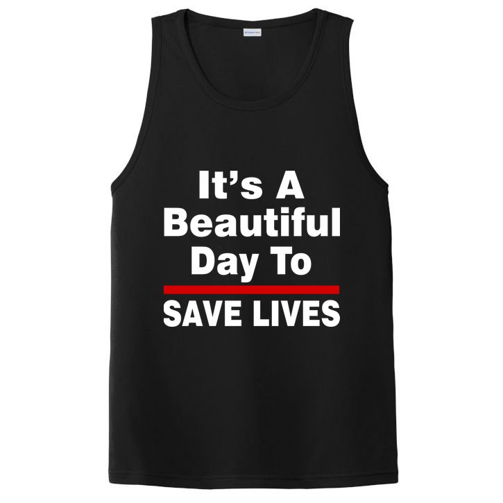 It's A Beautiful Day To Save Lives Funny PosiCharge Competitor Tank