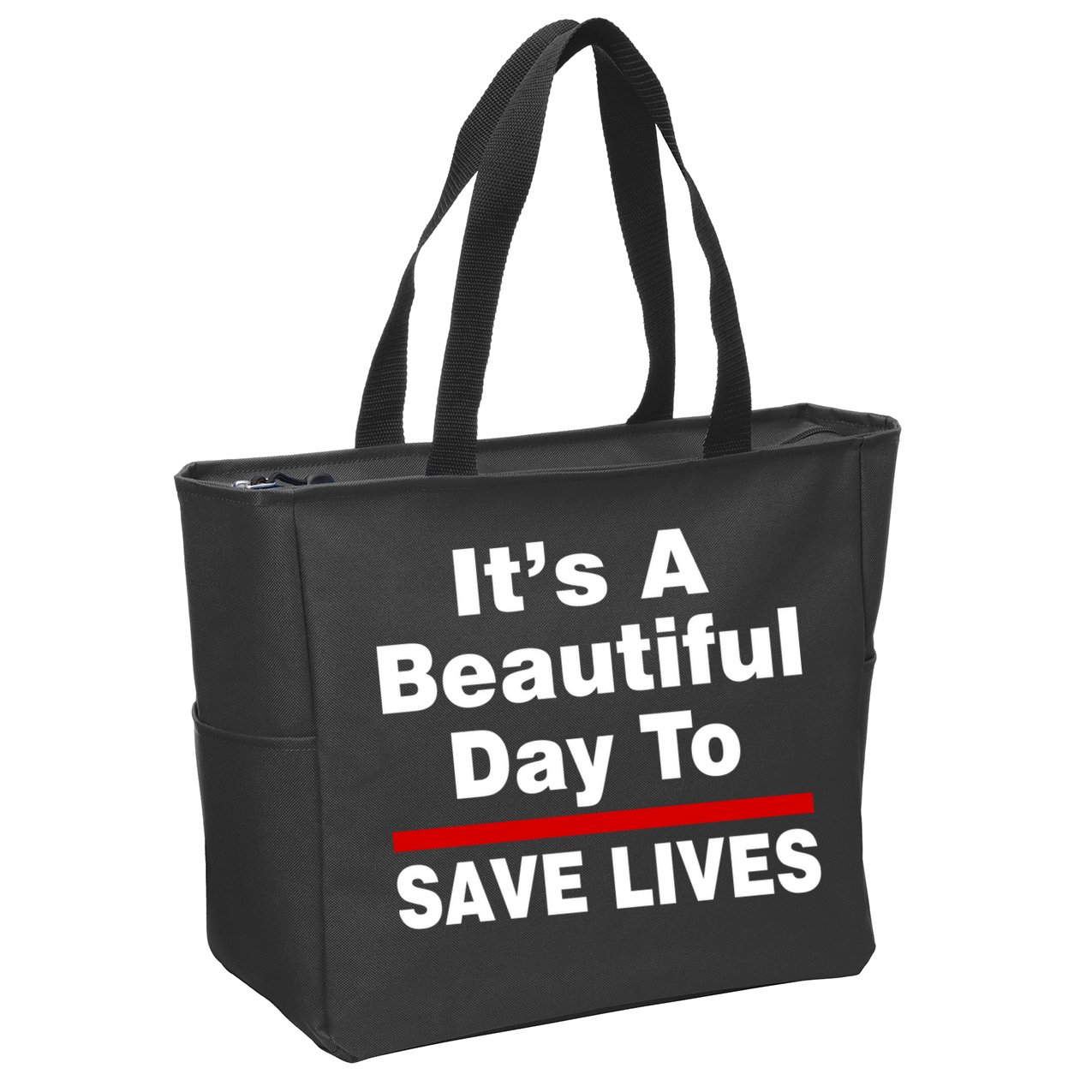It's A Beautiful Day To Save Lives Funny Zip Tote Bag