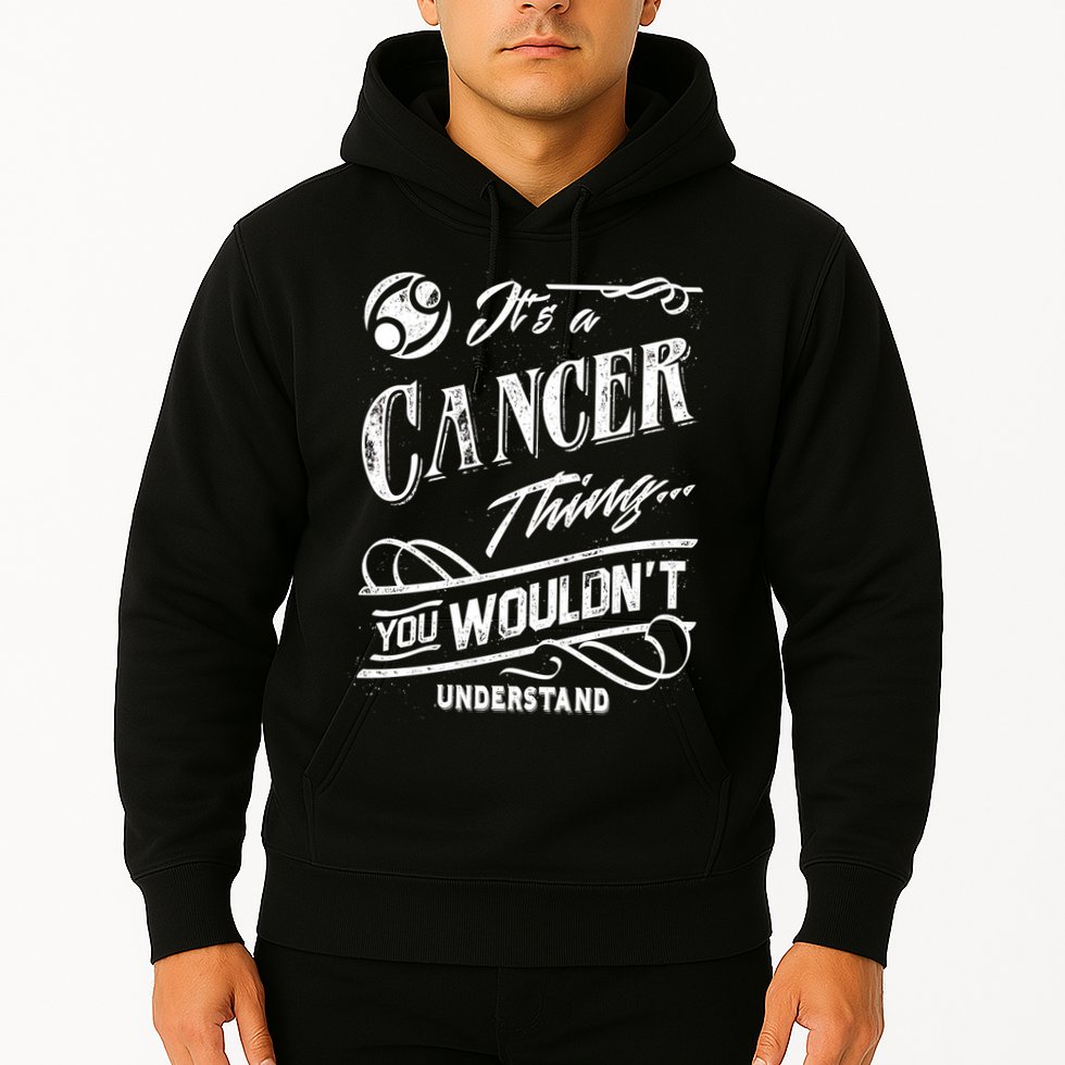 It's a Cancer Thing Zodiac Sign Horoscope Hoodie