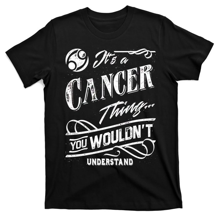 It's a Cancer Thing Zodiac Sign Horoscope T-Shirt