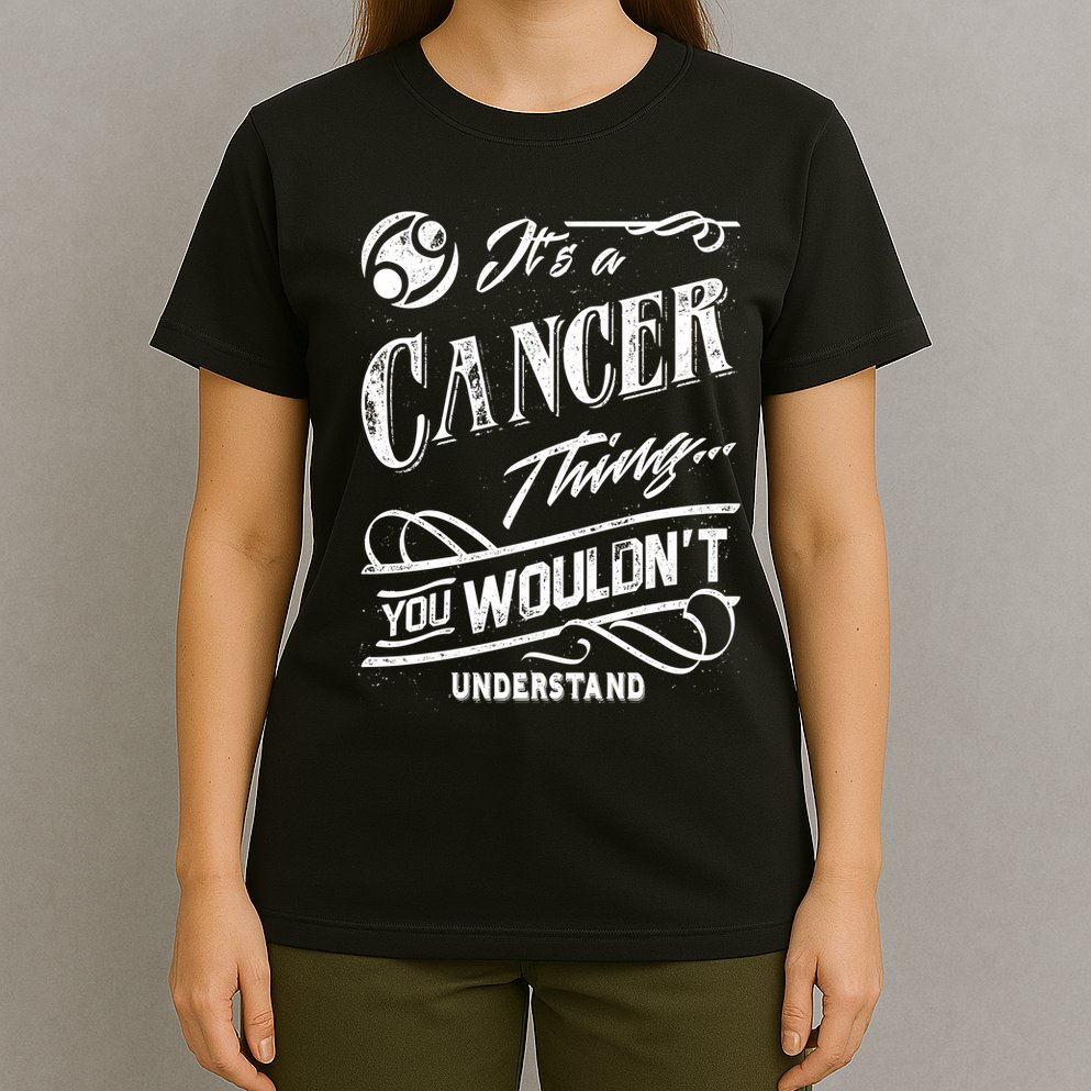 It's a Cancer Thing Zodiac Sign Horoscope T-Shirt