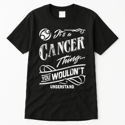 It's a Cancer Thing Zodiac Sign Horoscope Tall T-Shirt