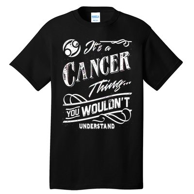 It's a Cancer Thing Zodiac Sign Horoscope Tall T-Shirt