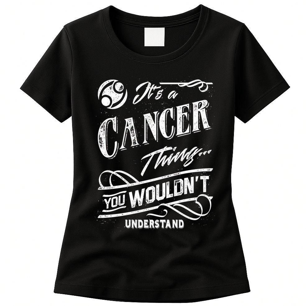 It's a Cancer Thing Zodiac Sign Horoscope Womens T-Shirt