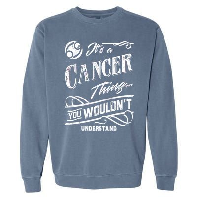 It's a Cancer Thing Zodiac Sign Horoscope Garment-Dyed Sweatshirt