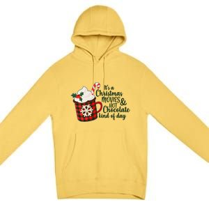 It's A Christmas Movies And Hot Chocolate Kind Of Day Premium Pullover Hoodie