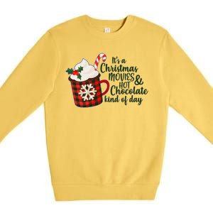 It's A Christmas Movies And Hot Chocolate Kind Of Day Premium Crewneck Sweatshirt