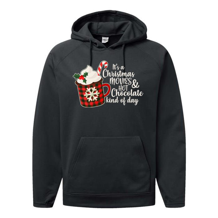 It's A Christmas Movies And Hot Chocolate Kind Of Day Performance Fleece Hoodie