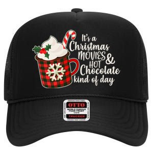 It's A Christmas Movies And Hot Chocolate Kind Of Day High Crown Mesh Back Trucker Hat