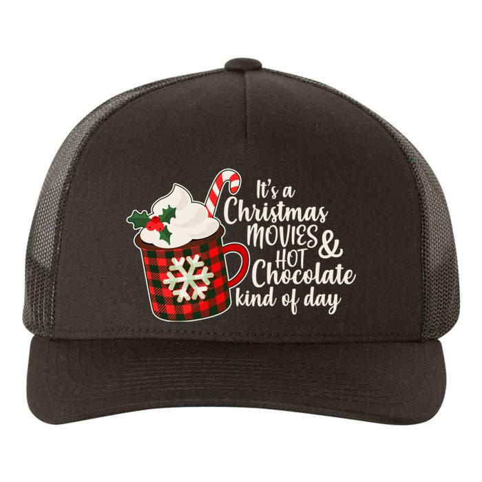 It's A Christmas Movies And Hot Chocolate Kind Of Day Yupoong Adult 5-Panel Trucker Hat