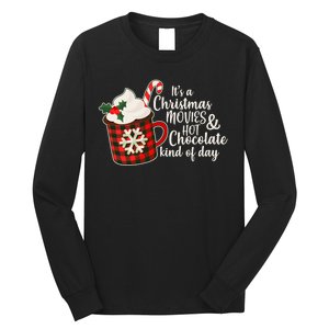 It's A Christmas Movies And Hot Chocolate Kind Of Day Long Sleeve Shirt