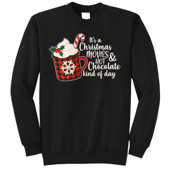 It's A Christmas Movies And Hot Chocolate Kind Of Day Sweatshirt