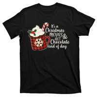 It's A Christmas Movies And Hot Chocolate Kind Of Day T-Shirt