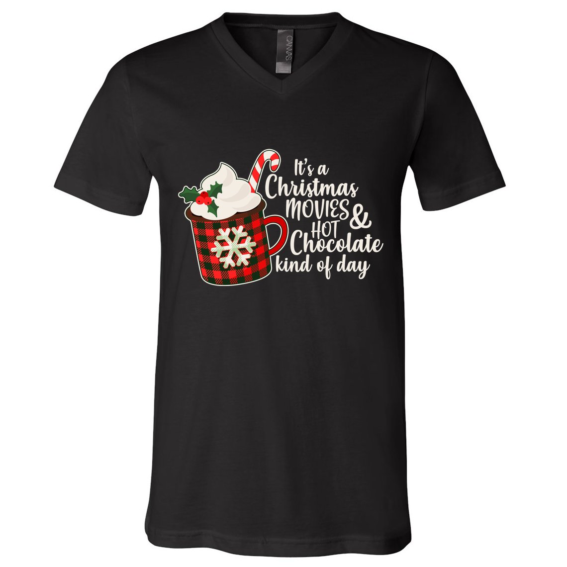 It's A Christmas Movies And Hot Chocolate Kind Of Day V-Neck T-Shirt